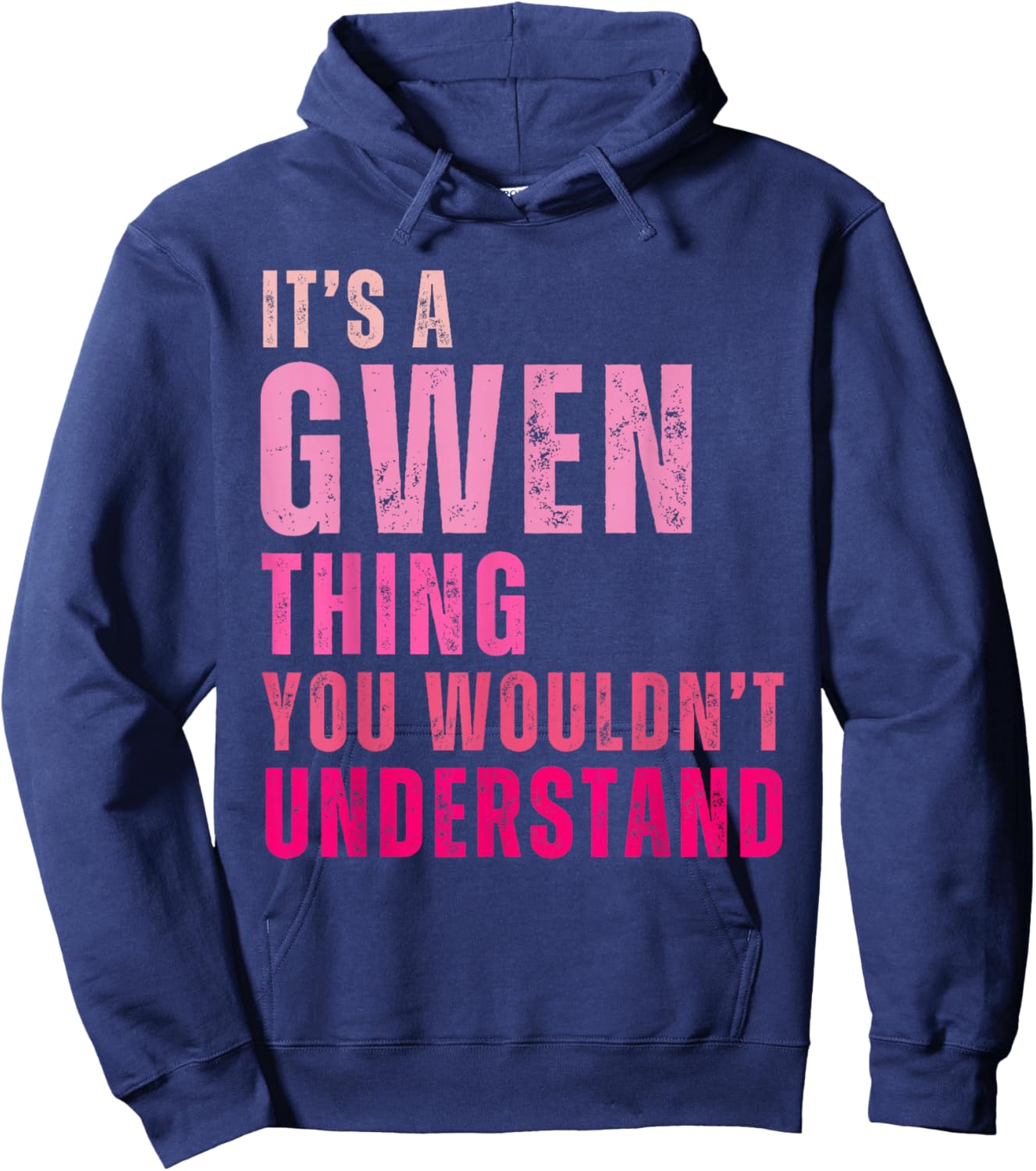 It's A Gwen Thing You Wouldn't Understand Gwen Vintage Hoodie - Hoodie | Navy