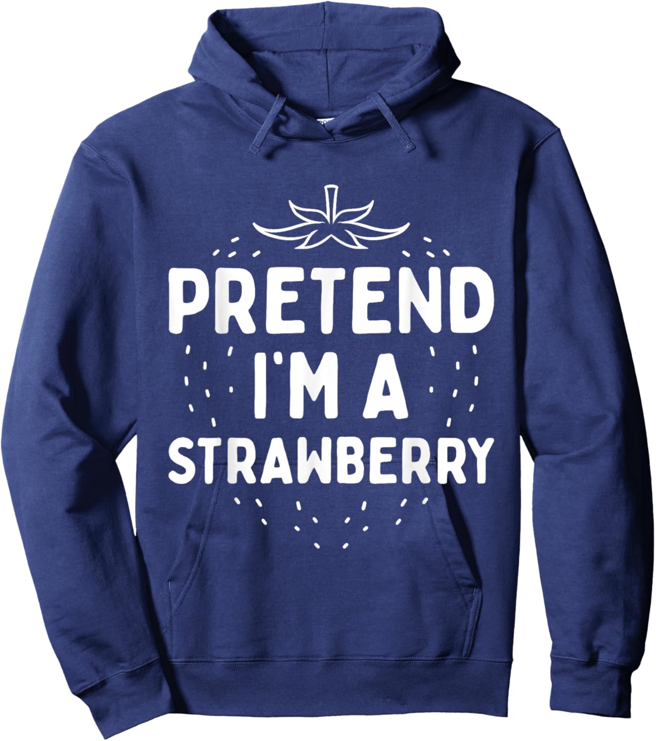 Pretend I'm A Strawberry Funny Lazy Red Halloween Costume Hoodie - Hoodie | Navy