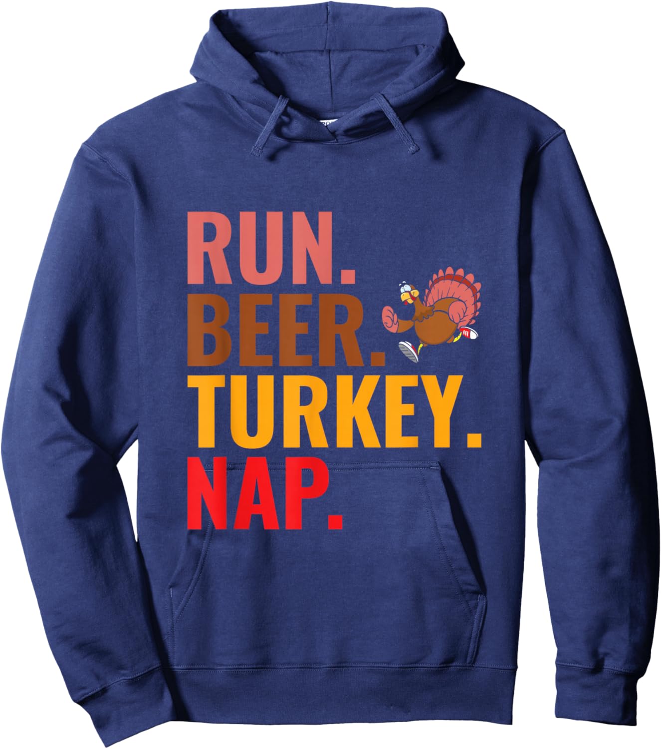 Run Beer Turkey Nap - Turkey Trot Running Thanksgiving Hoodie - Hoodie | Navy