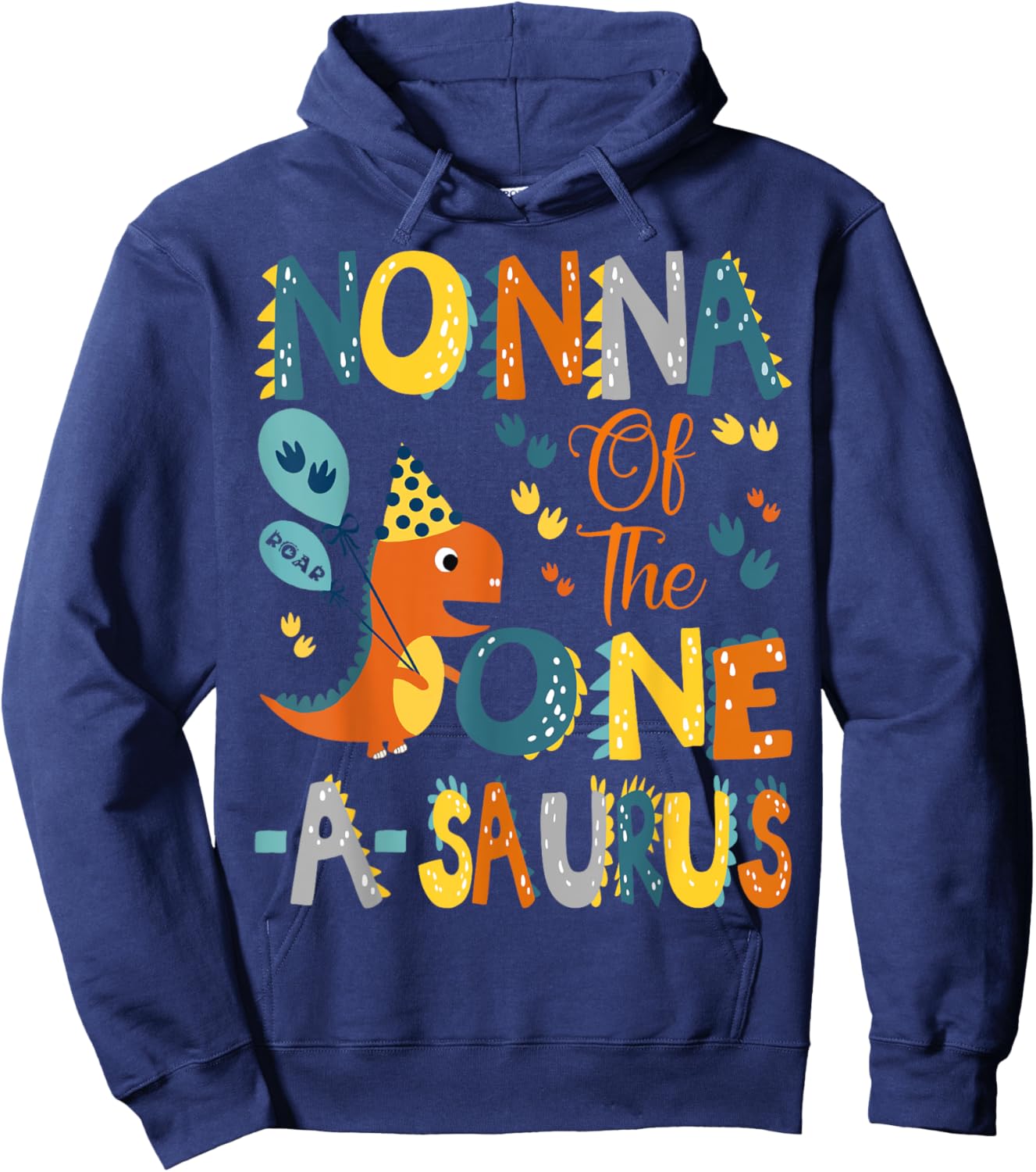 Nonna Of The One-A-Saurus 1St Birthday Dinosaur Party Hoodie - Hoodie | Navy