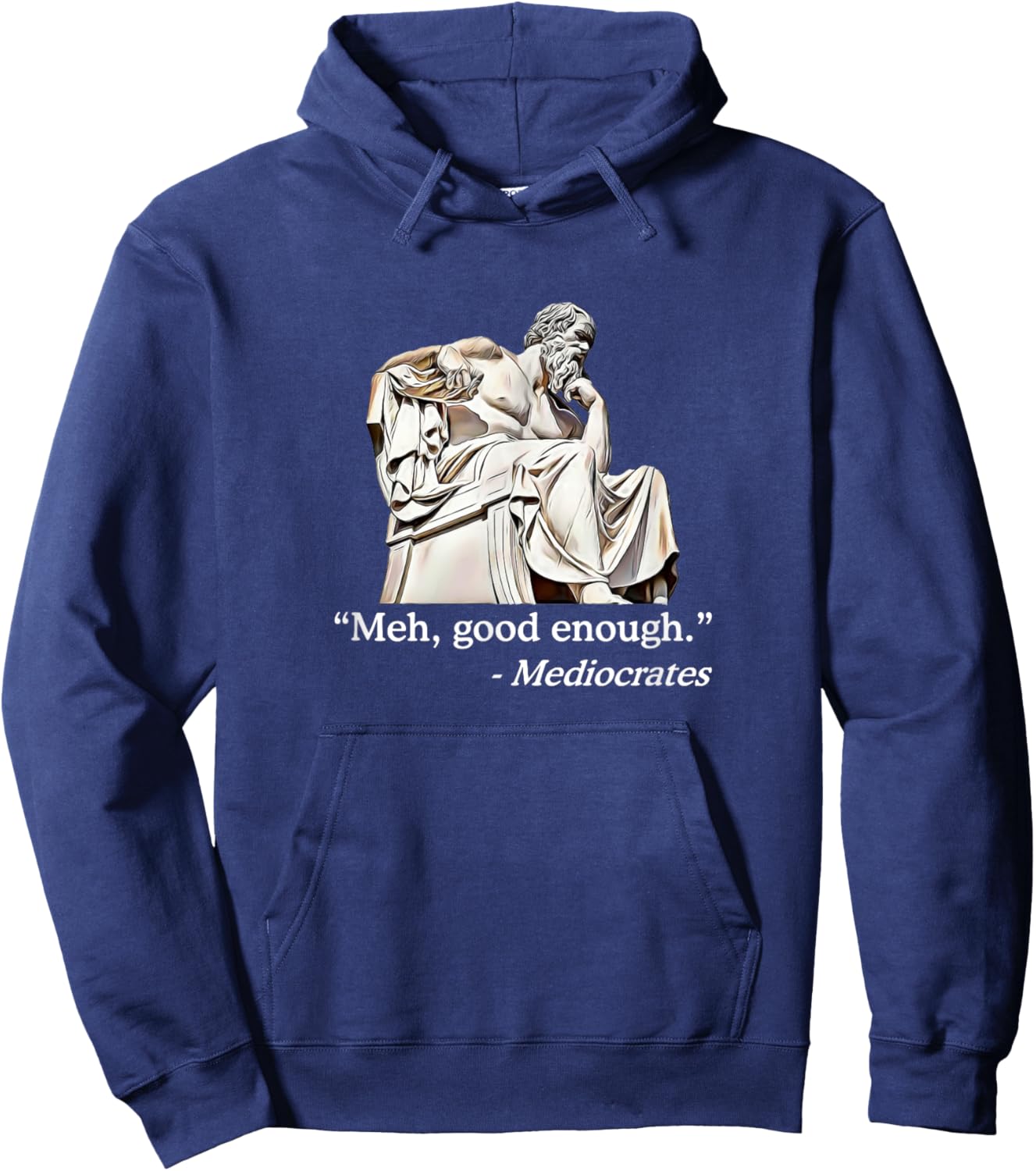 Meh, Good Enough. | Mediocrates Funny Philosophy Teacher Men Women Girls Kids Hoodie - Hoodie | Navy