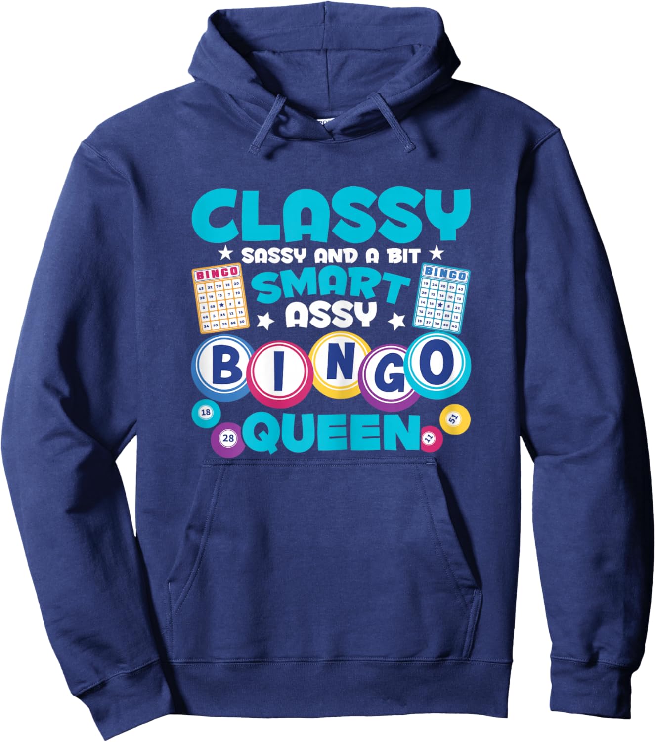 Funny Classy Sassy And A Bit Smart Assy Bingo Queen Hoodie - Hoodie | Navy