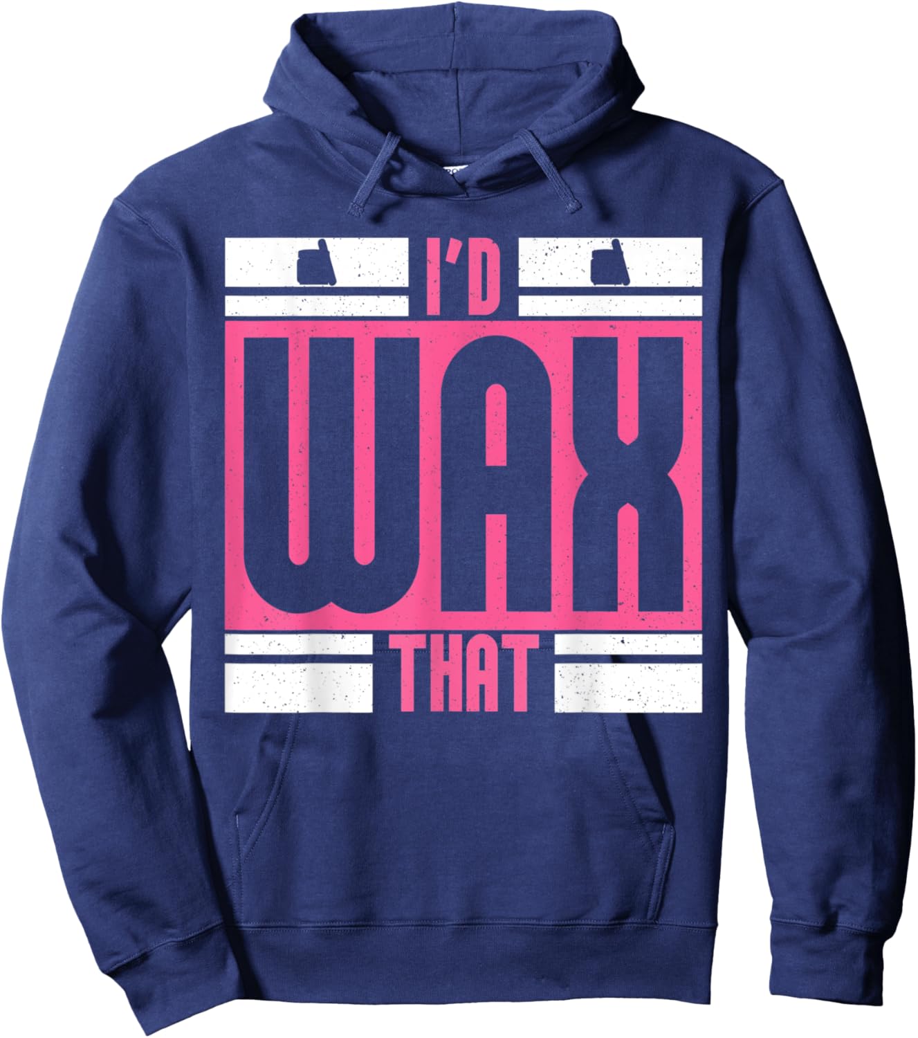 I'd Wax That for Beauticians Cosmetology Hoodie - Hoodie | Navy