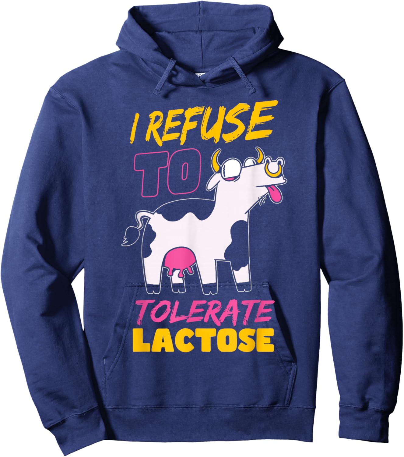 Funny Lactose Intolerant Quote Lactose Tolerant Hoodie - Hoodie | Navy