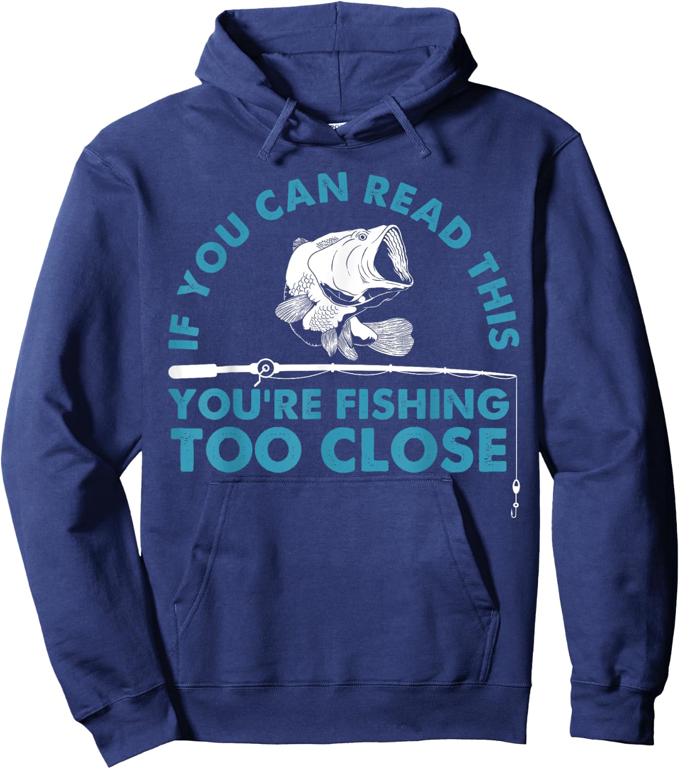 Funny You're Fishing Too Close Gift Men Women Cool Fishermen Hoodie - Hoodie | Navy