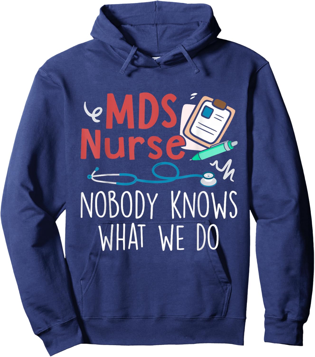 Cute MDS Nurse Life MDS Nurse Nobody Knows What We Do -Adults Black Short Sleeve Regular Fit Small Hoodie - Hoodie | Navy