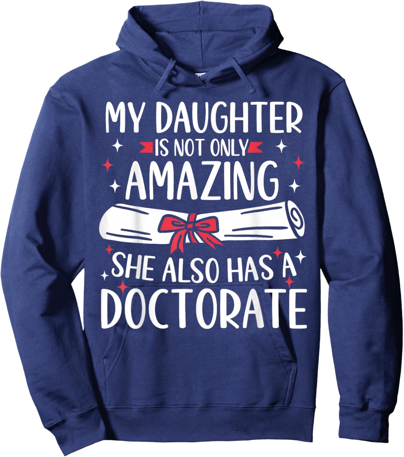 My Daughter Has A Doctorate Hoodie - Hoodie | Navy