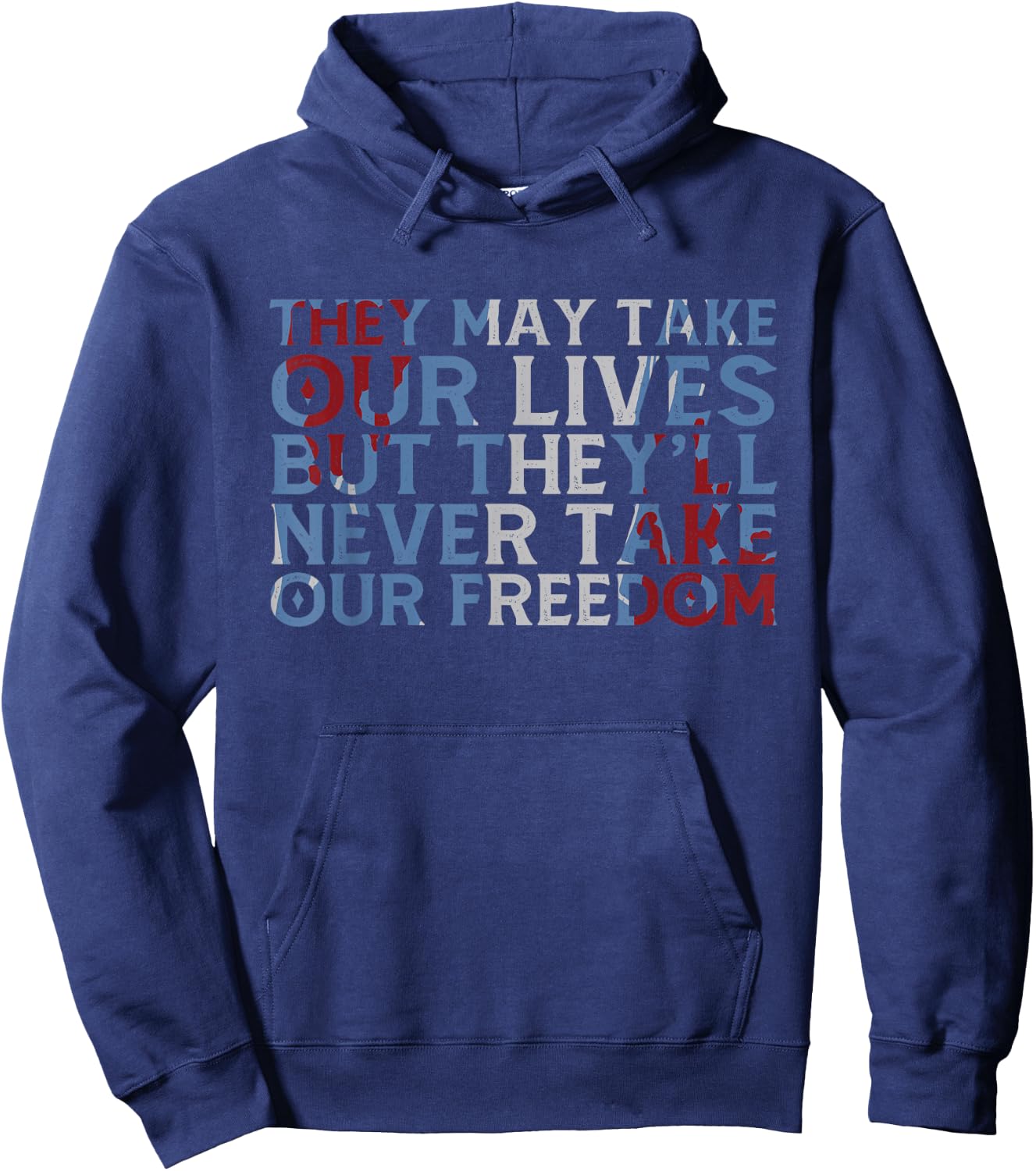 They May Take Our Lives But They'll Never Take Our Freedom Hoodie - Hoodie | Navy