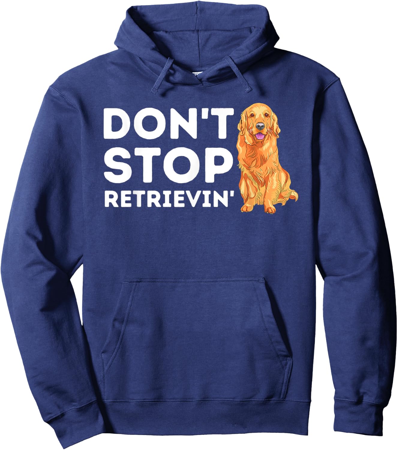 Don't Stop Retrieving - Funny Golden Retriever Owner Hoodie - Hoodie | Navy