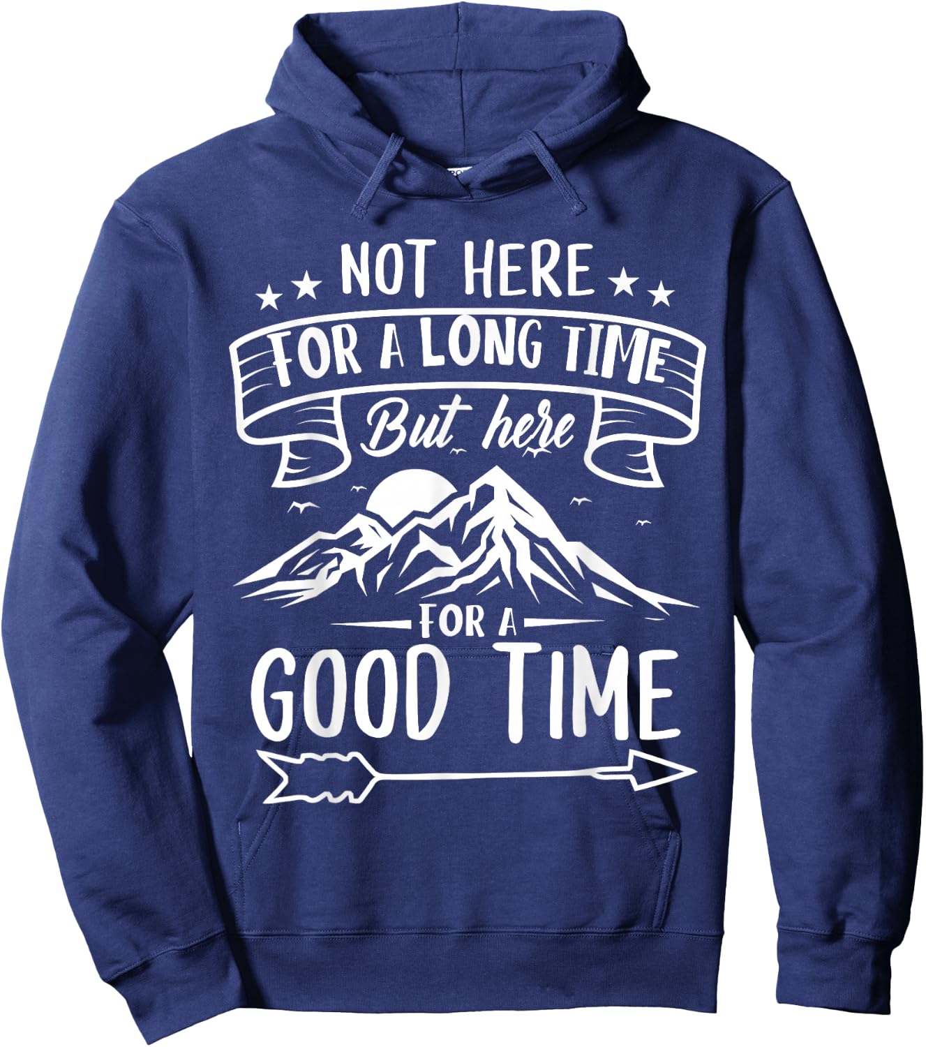 Not Here For A Long Time But Here For A Good Time Hoodie - Hoodie | Navy