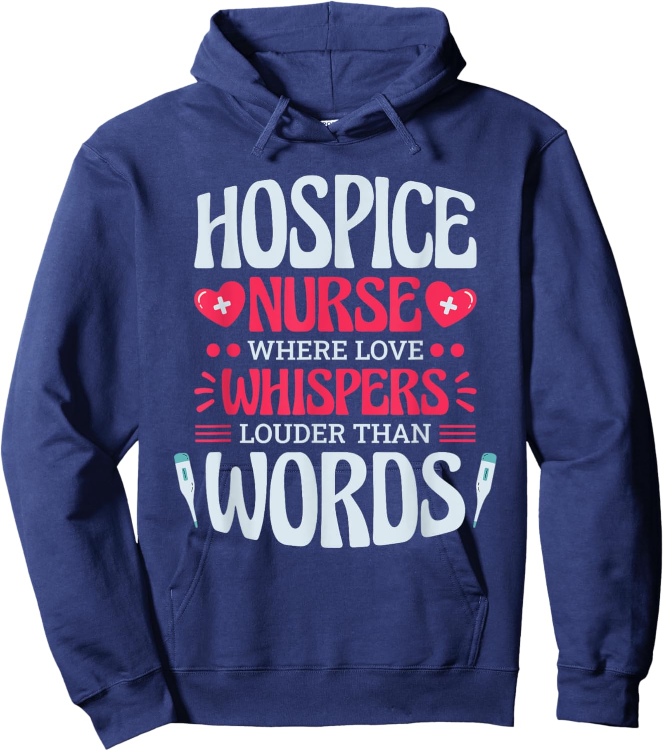 Hospice Nurse Where Love Whispers Louder, Hospice Nurse Hoodie - Hoodie | Navy