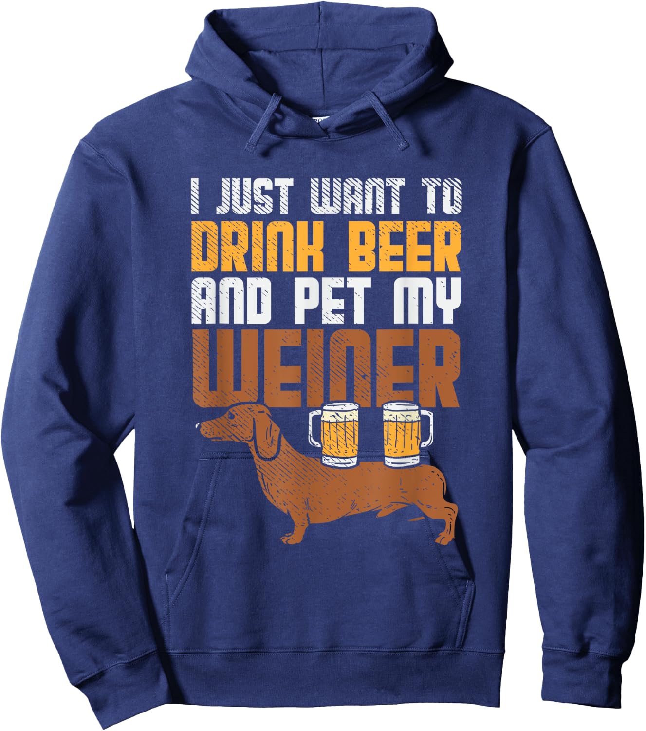 I Just Want To Drink Beer And Pet My Weiner Dog Women Hoodie - Hoodie | Navy