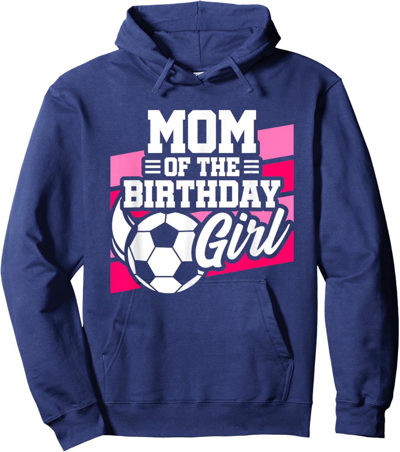 Soccer Birthday - Birthday Mom - Girls Soccer Birthday Hoodie - Hoodie | Navy