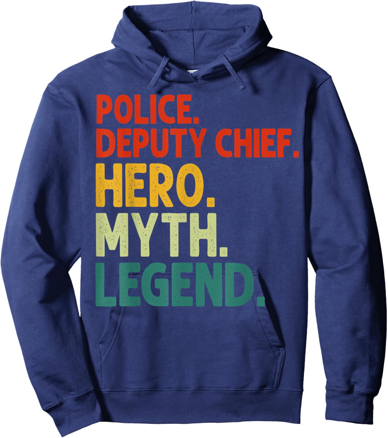 Police Deputy Chief Hero Myth Legend Vintage Deputy Chief Hoodie - Hoodie | Navy