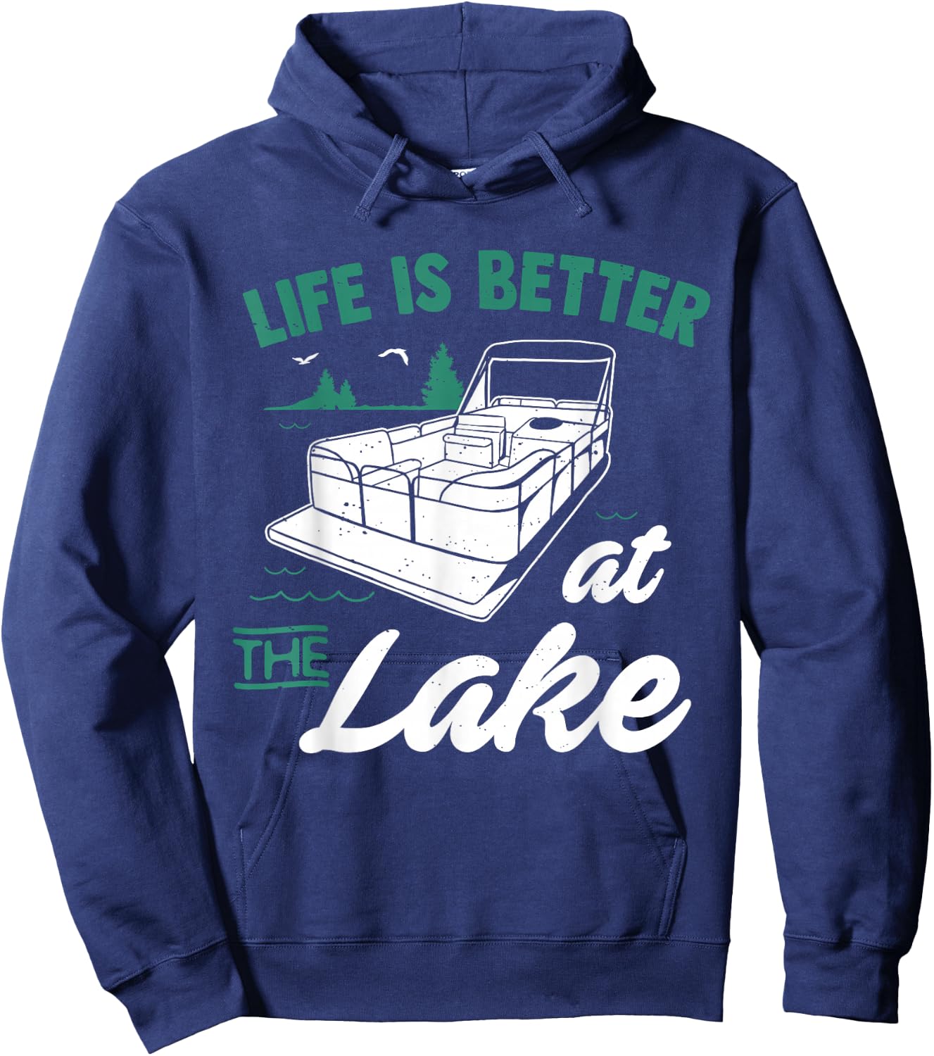 Life Is Better At The Lake - Pontoon Boat Gift Hoodie - Hoodie | Navy