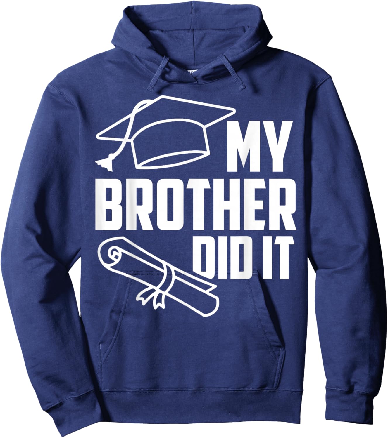 My BROTHER Did It Proud Family Graduation Day 2026 Match Hoodie - Hoodie | Navy