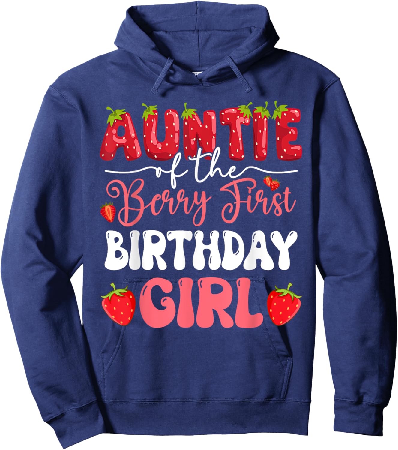 Auntie of The Berry First Birthday of Girl Strawberry Family Hoodie - Hoodie | Navy