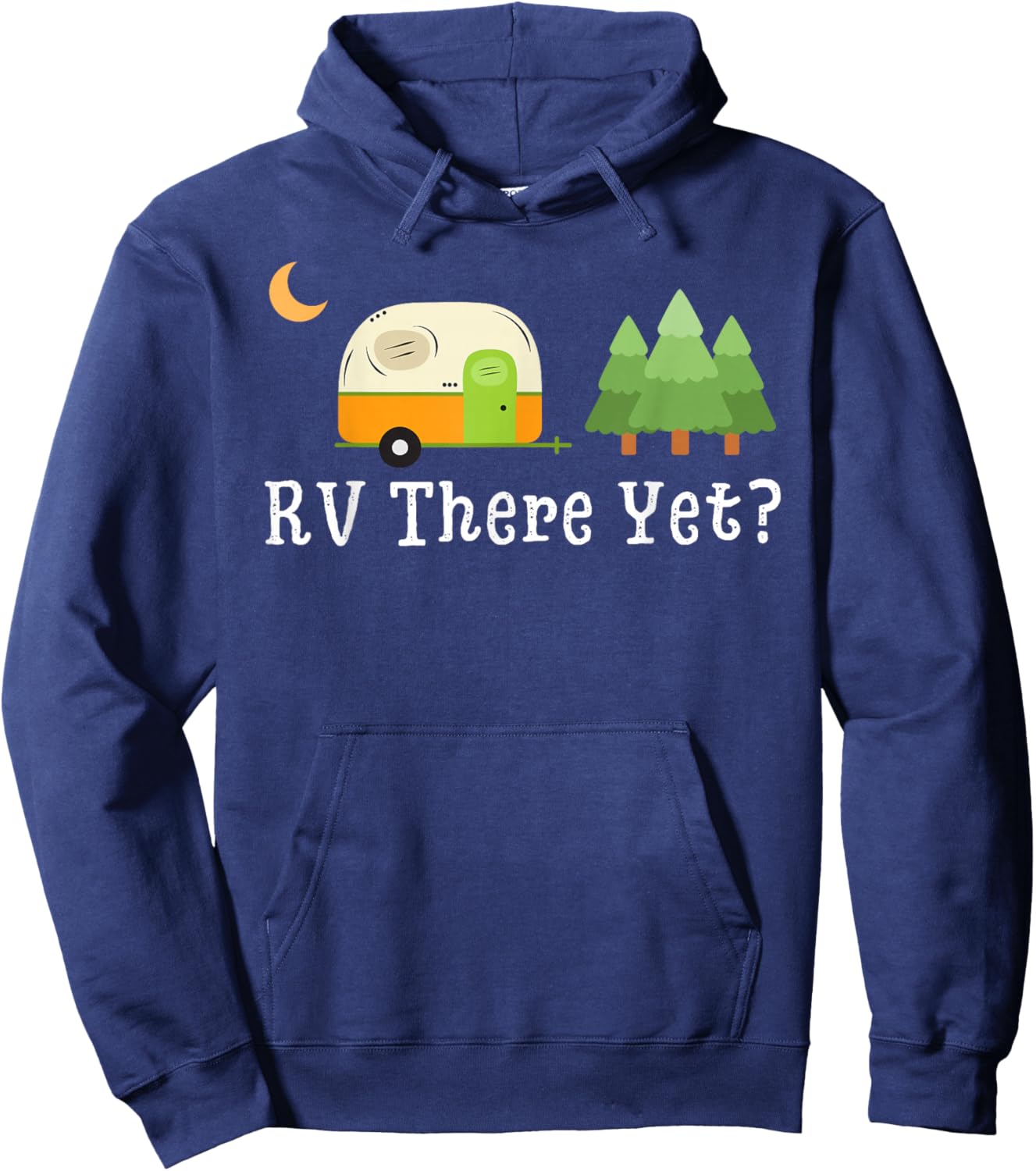 RV There Yet Funny Road Trip Motorhome Camping Camper Travel Hoodie - Hoodie | Navy