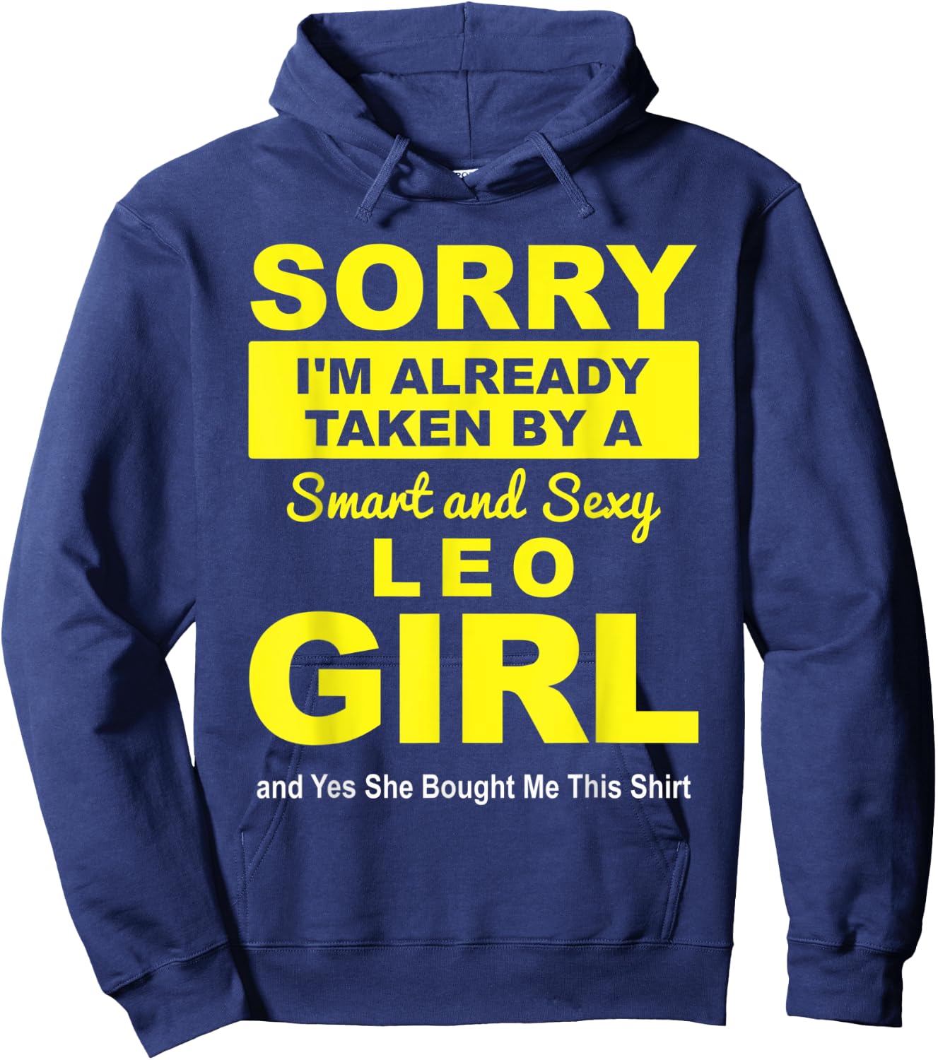 Sorry I'm already Taken by a Smart and Sexy Leo Girl Hoodie - Hoodie | Navy