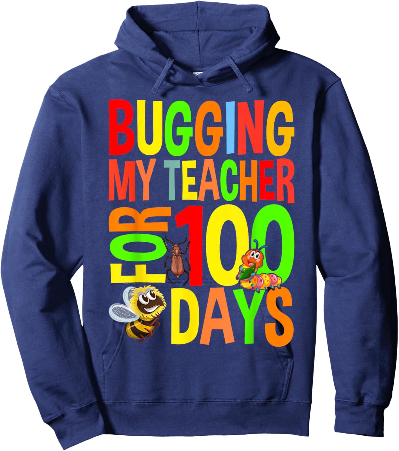 Bugging My Teacher For 100 Days Funny 100 Days Of School Hoodie - Hoodie | Navy