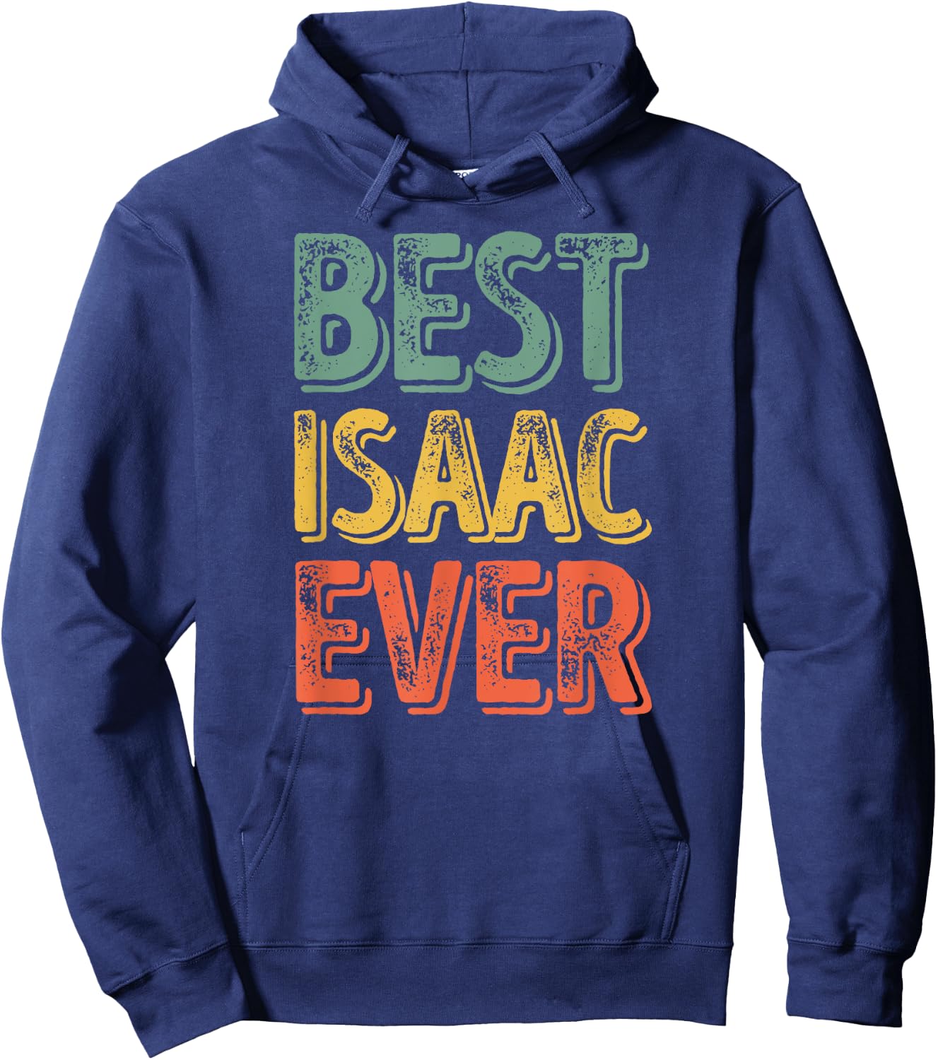 Best Isaac Ever Shirt Funny Personalized First Name Isaac Hoodie - Hoodie | Navy