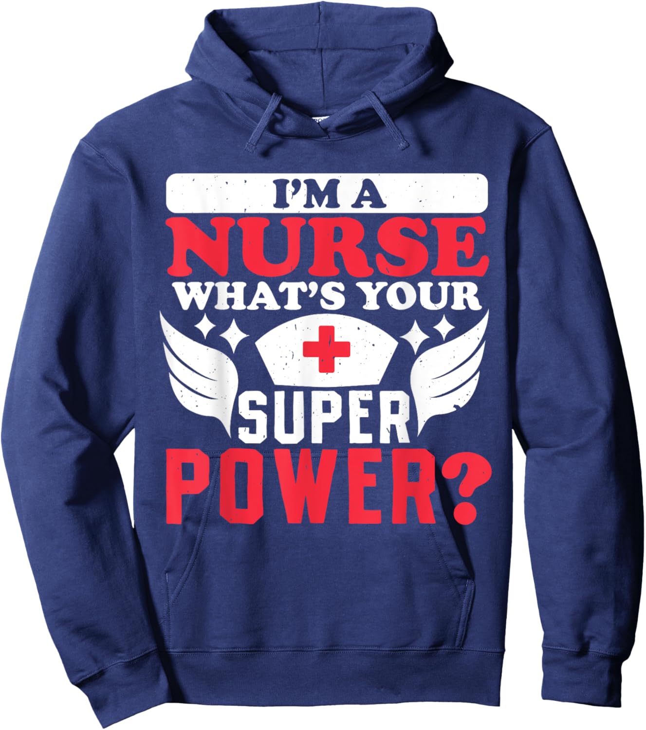 Im a nurse whats your superpower Nursing Power Hoodie - Hoodie | Navy