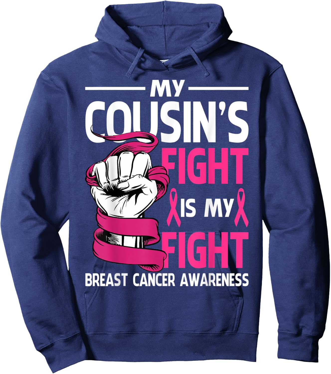 My Cousin's Fight Is My Fight Breast Cancer Awareness Hoodie - Hoodie | Navy