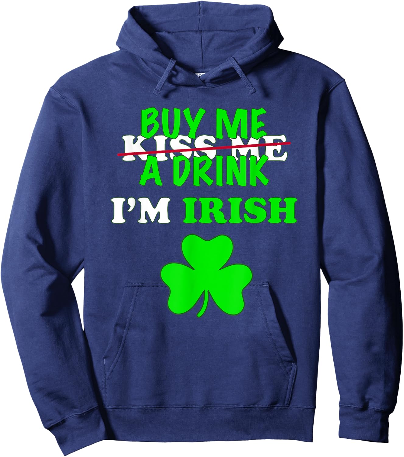 Kiss Buy Me A Drink Beer I'm Irish St Patrick's Day Mask Hoodie - Hoodie | Navy