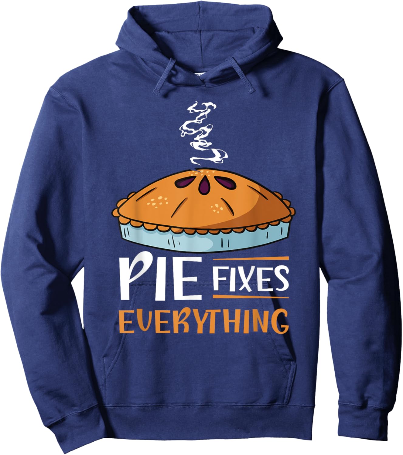 Pie Fixes Everything Design For Apple Pie Lovers Hoodie - Hoodie | Navy