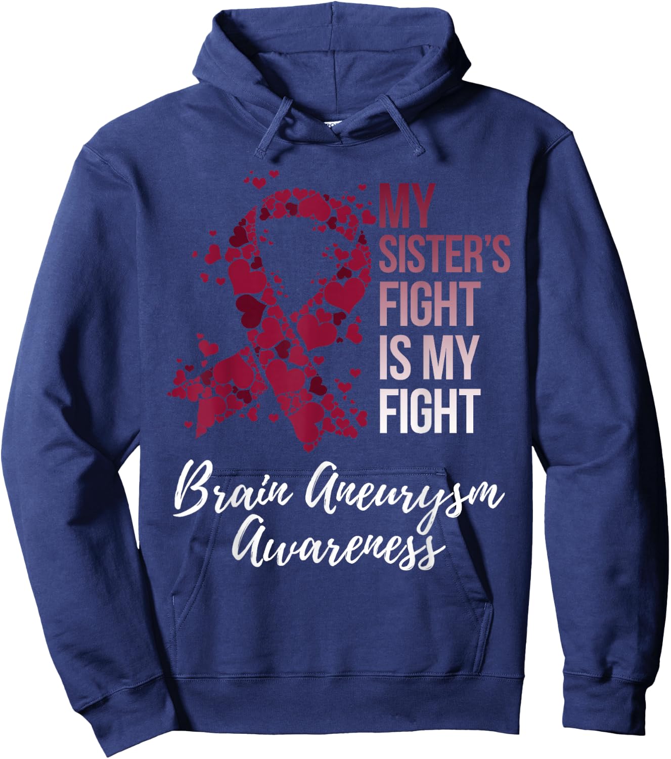 My Sister’s Fight Is My Fight Brain Aneurysm Awareness Hoodie - Hoodie | Navy