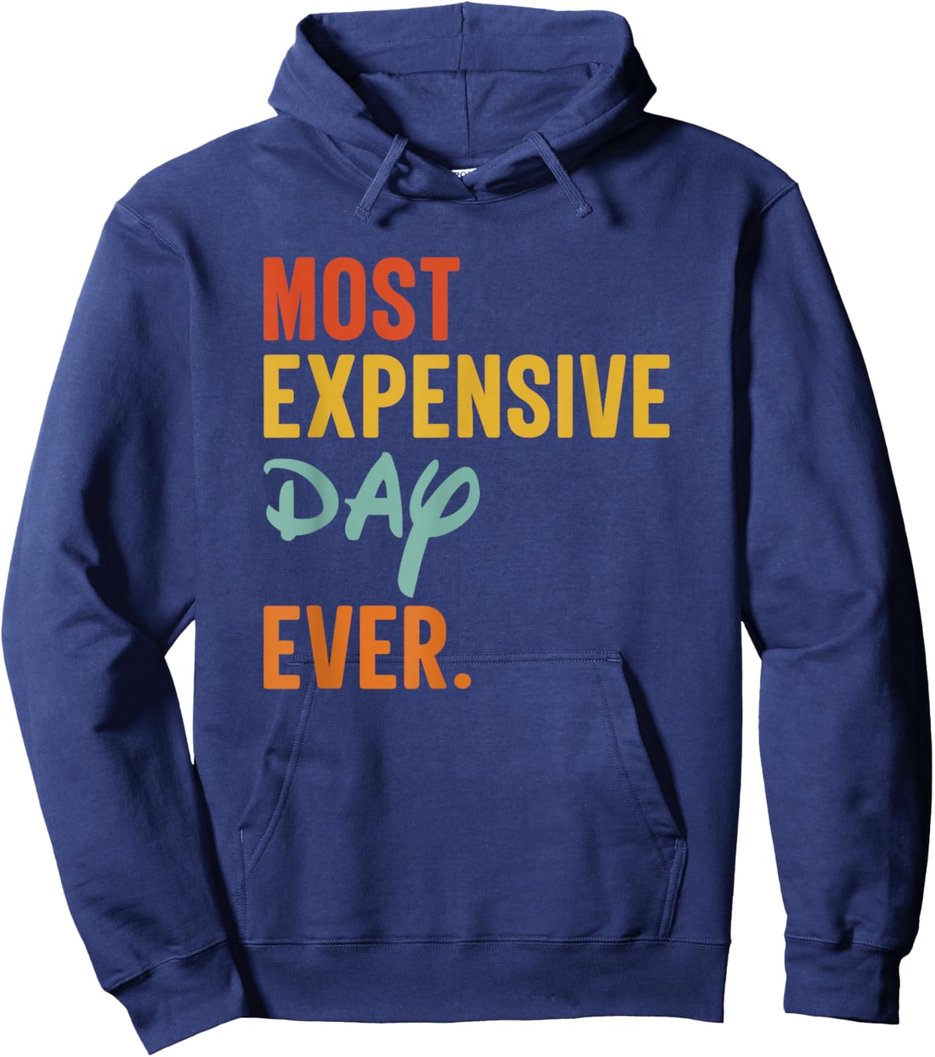 SOMMAS Most Expensive Day Ever Funny Family Vacation Travel Hoodie - Hoodie | Navy