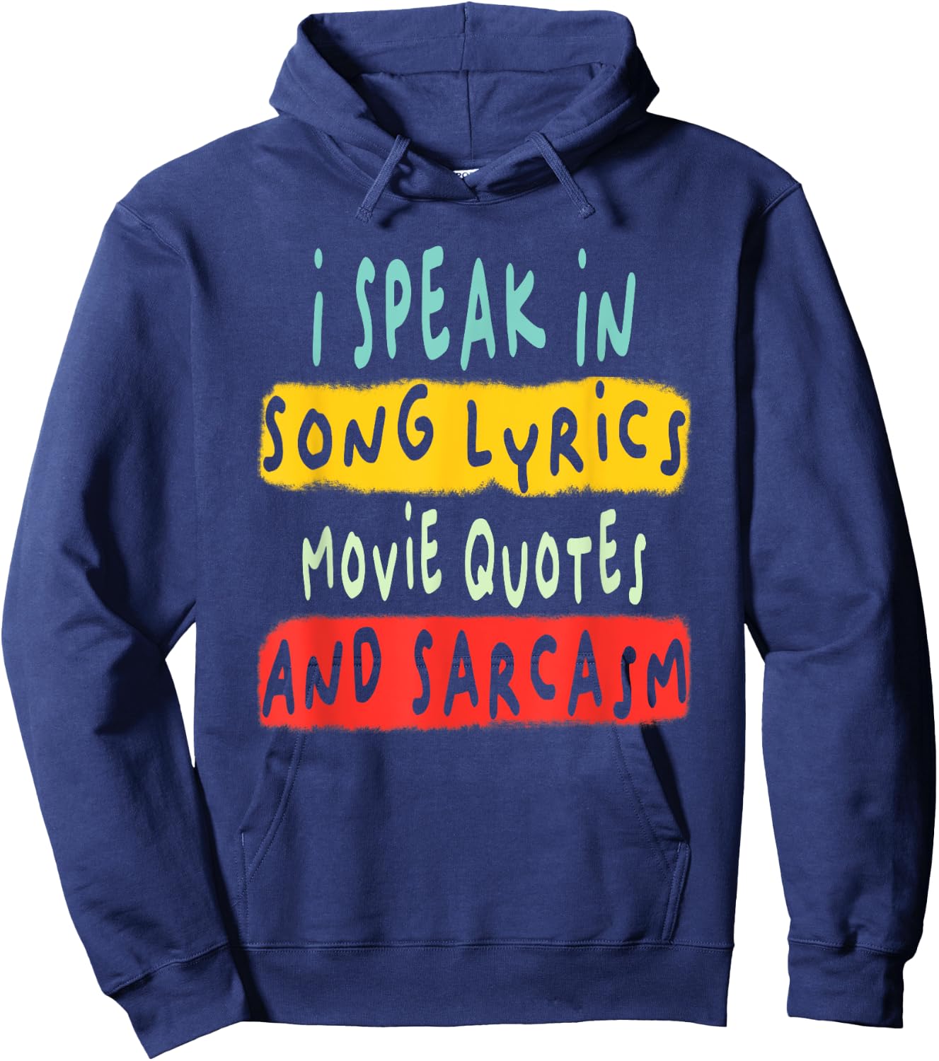 I Speak In Movie Quotes Song Lyrics And Sarcasm Fluent Hoodie - Hoodie | Navy