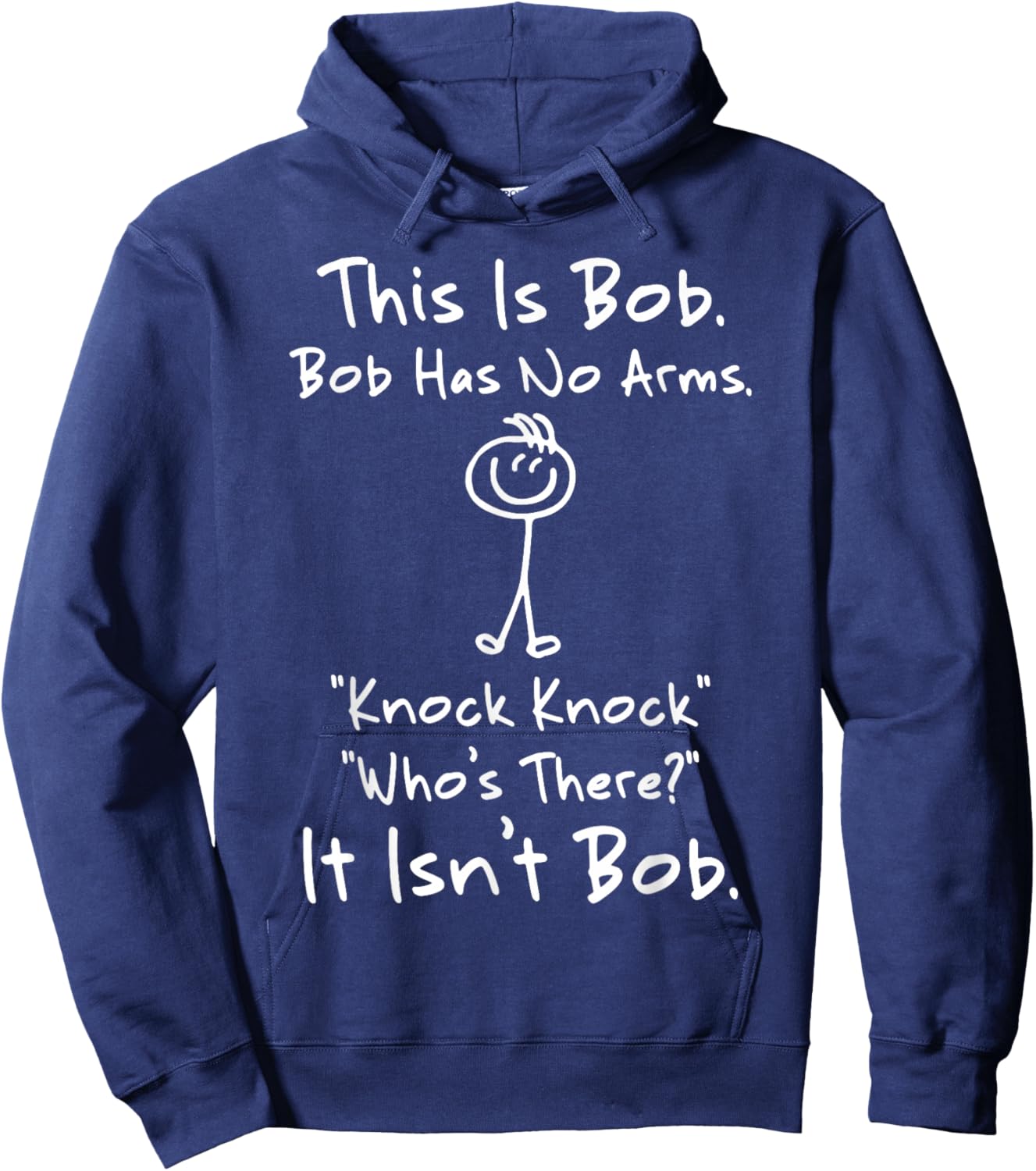 This is Bob Bob Has No Arms Knock Knock Who Is It Hoodie - Hoodie | Navy
