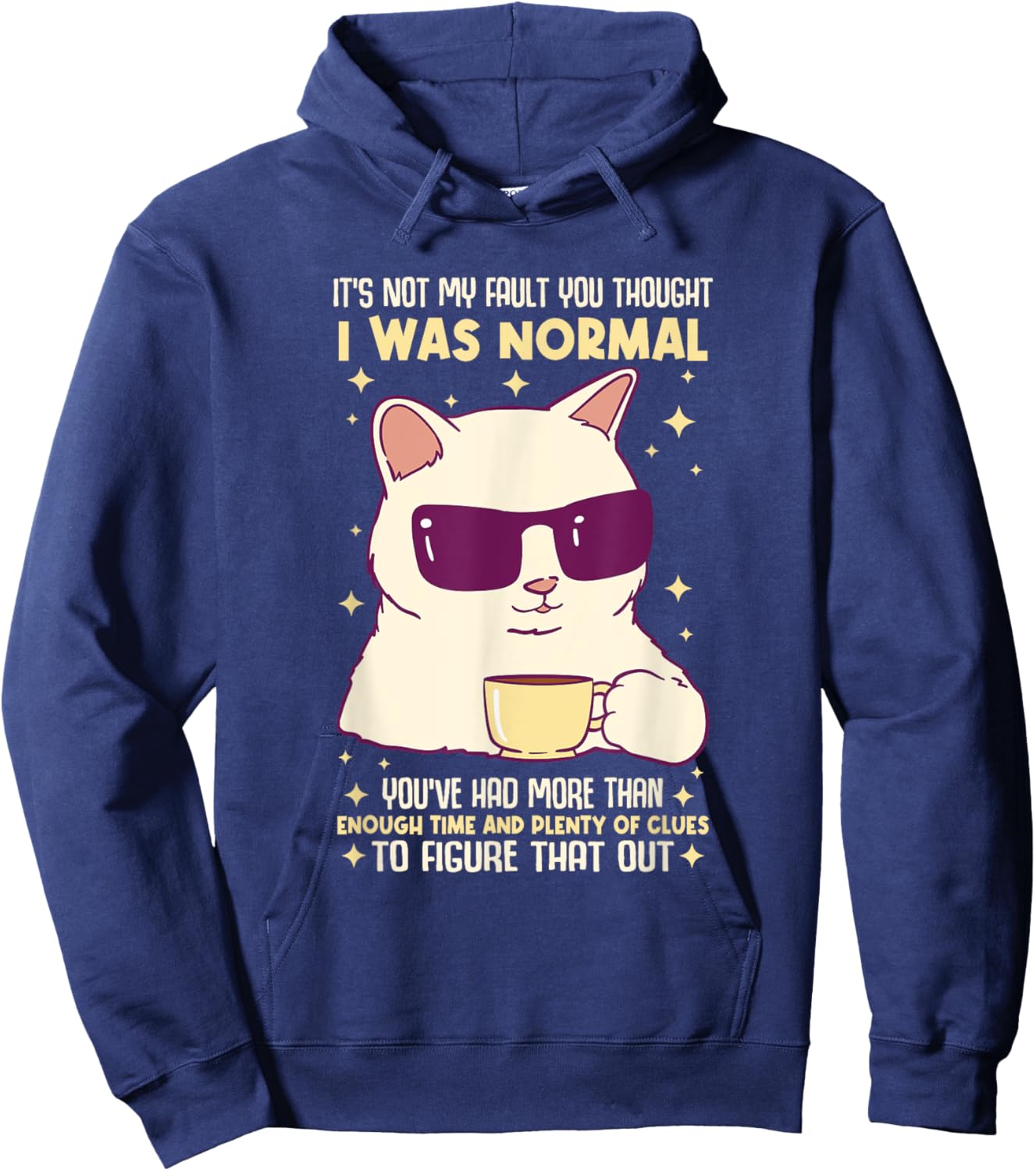 It's Not My Fault You Thought I Was Normal Cat Women Hoodie - Hoodie | Navy