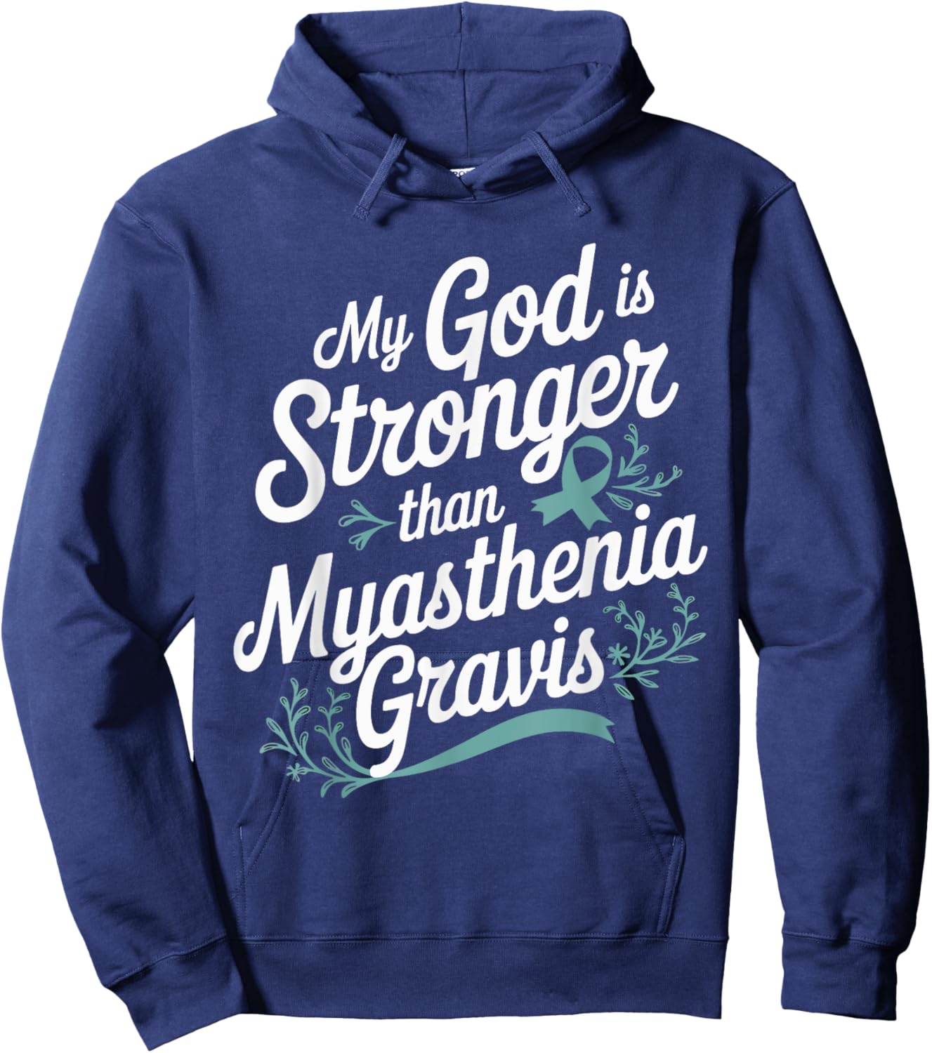 My God Is Stronger Than Myasthenia Gravis Hoodie - Hoodie | Navy