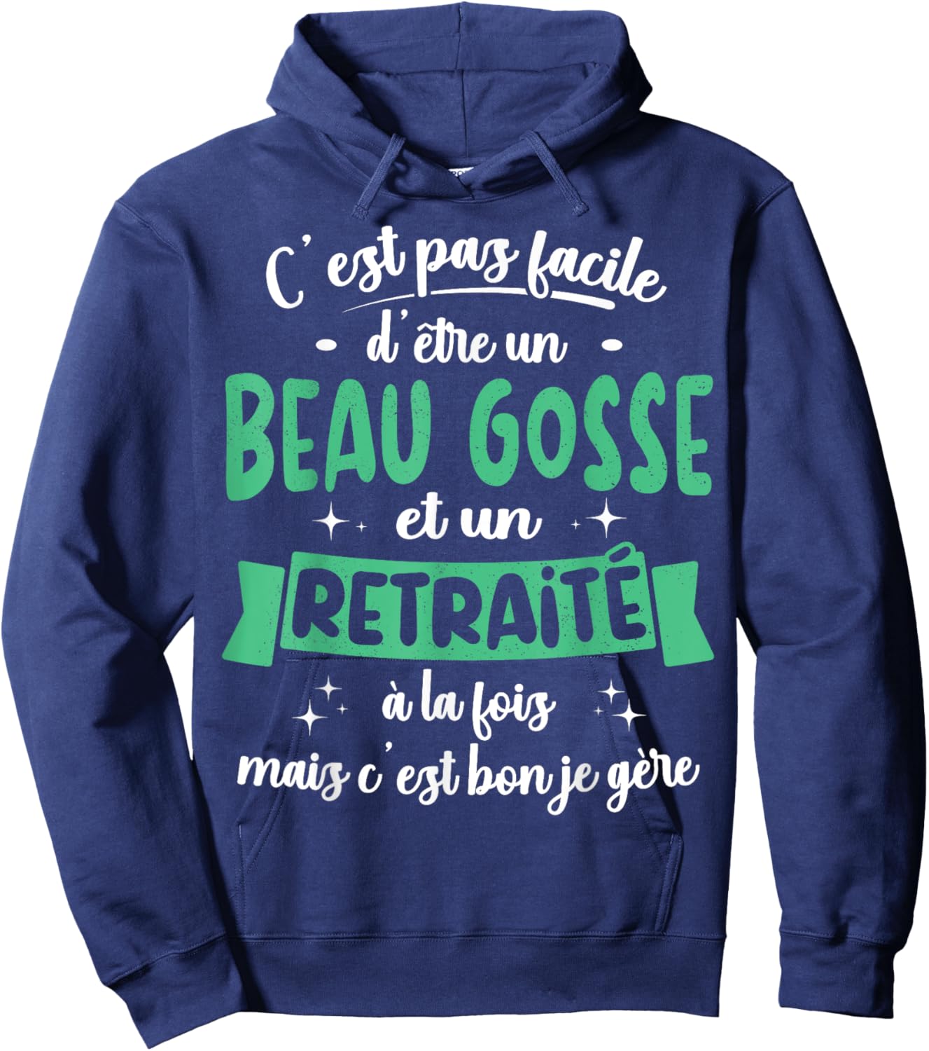 Retraité Idée Cadeau Humour Anniversaire Beau Gosse Retraite Hoodie - Hoodie | Navy