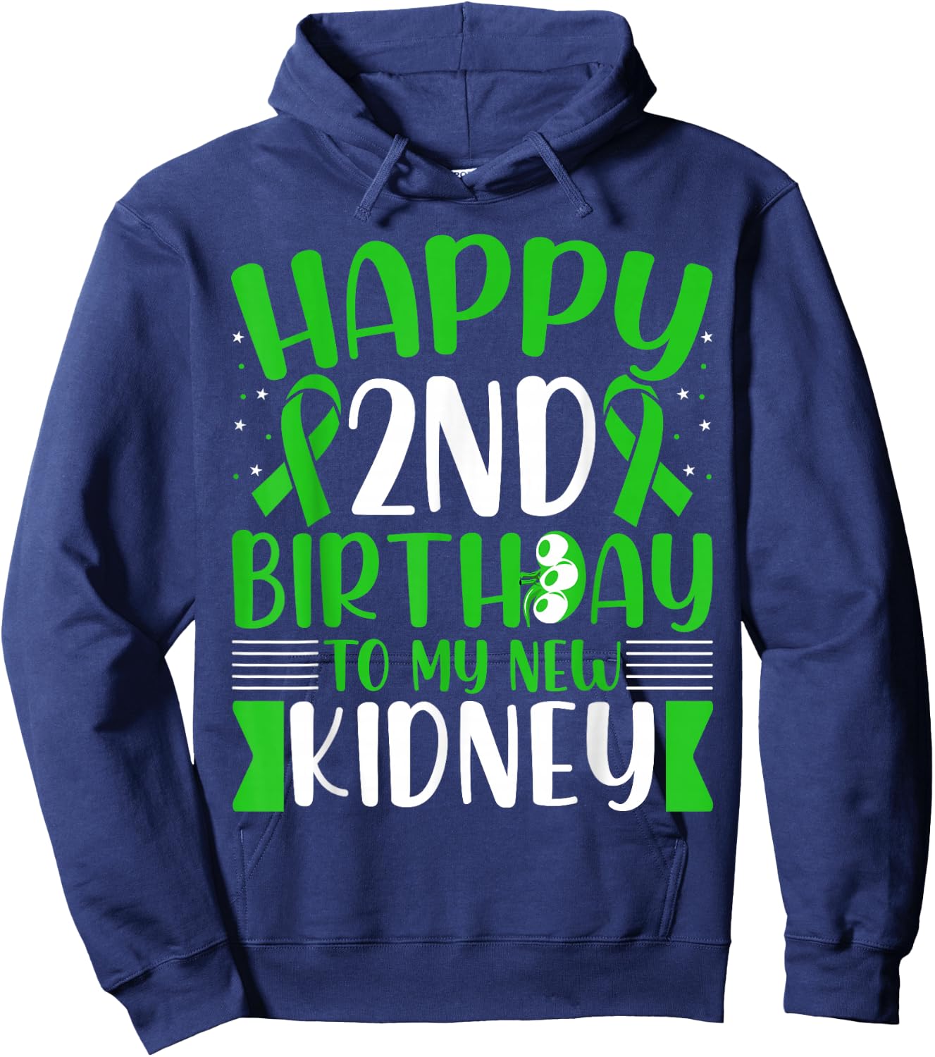 Kidney Transplant Warrior - Happy Birthday to My New Kidney Hoodie - Hoodie | Navy