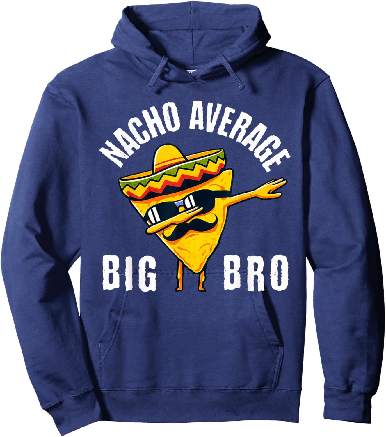 Nacho Average Big Bro Dab Brother Sibling Cinco de Mayo Hoodie - Hoodie | Navy