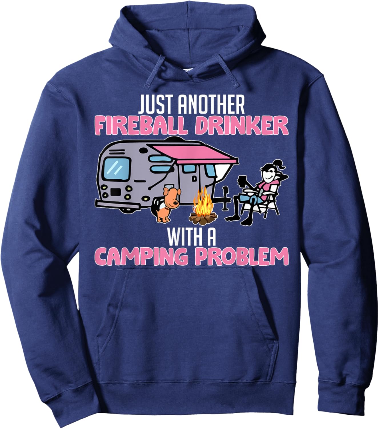 Just Another Fireball Drinker With A Camping Problem Funny Hoodie - Hoodie | Navy