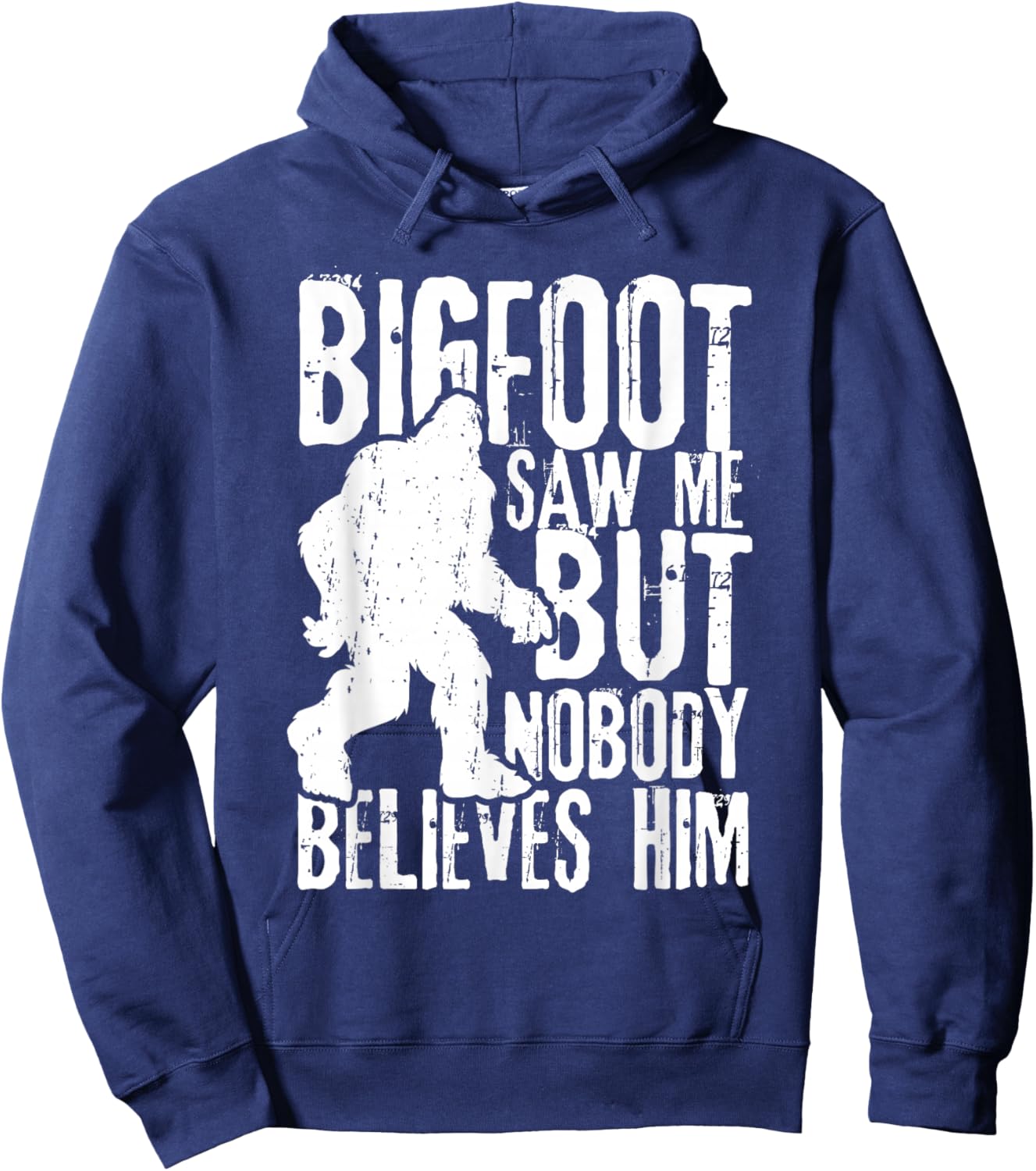 Bigfoot Saw Me But Nobody Believes Him Funny Sasquatch Quote Hoodie - Hoodie | Navy