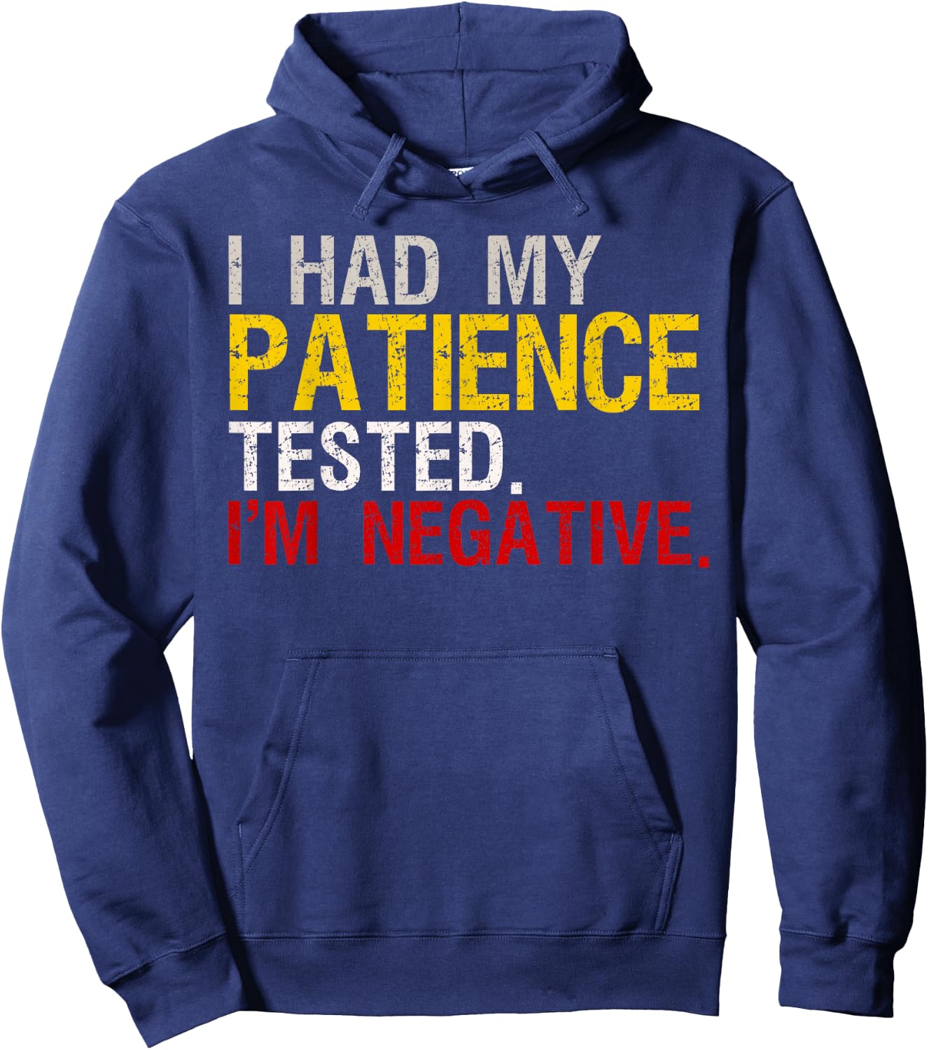 I Had My Patience Tested I'm Negative Hoodie - Hoodie | Navy
