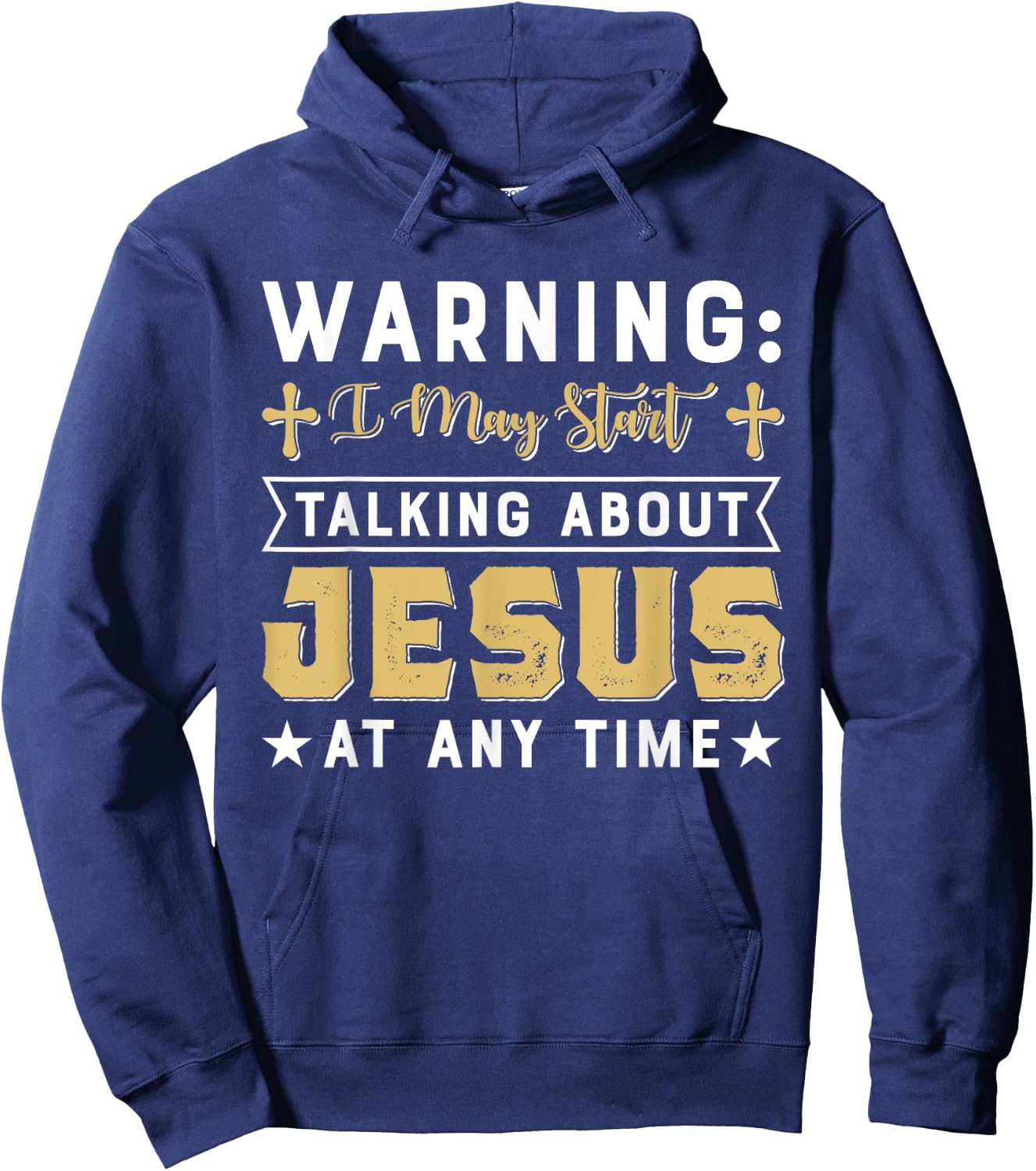 Warning I May Start Talking About Jesus At Any Time Gift Hoodie - Hoodie | Navy