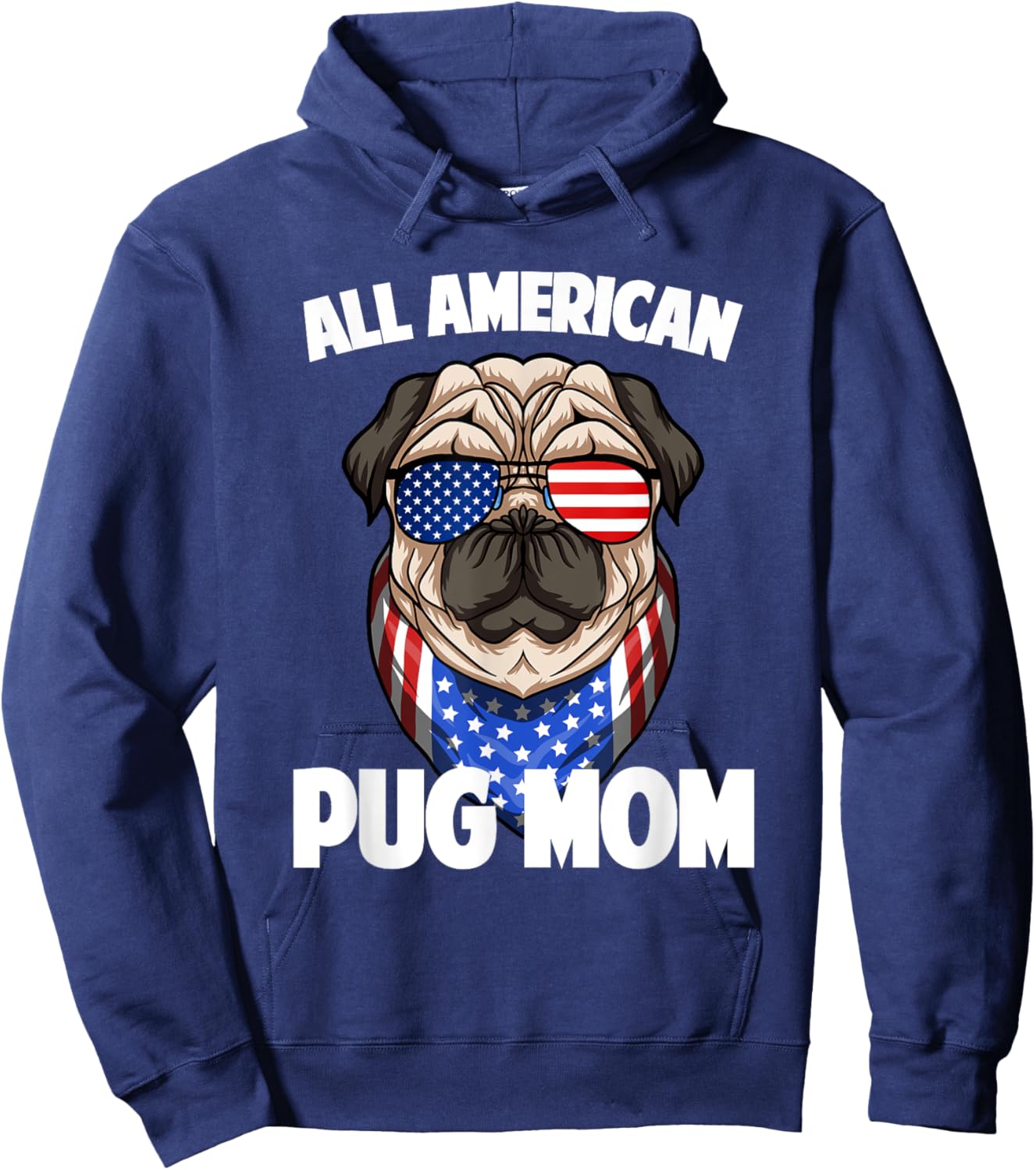 Pug Mom Lover Owner 4th of July Merica USA American Flag Women Men Hoodie - Hoodie | Navy