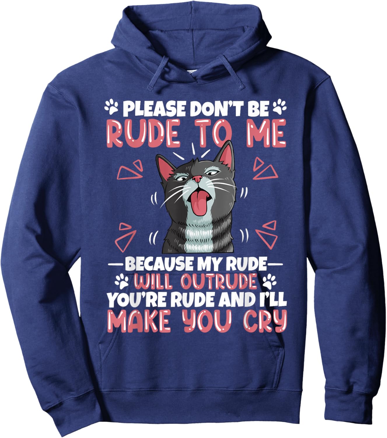 Please Dont Be Rude To Me Cat Lover Funny Tounge Out Kitten Hoodie - Hoodie | Navy
