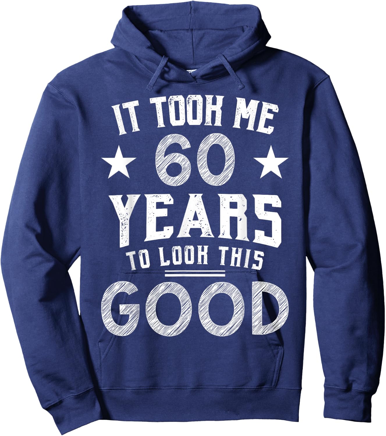 It Took Me 60 Years To Look This Good 60th Birthday Gift Hoodie - Hoodie | Navy