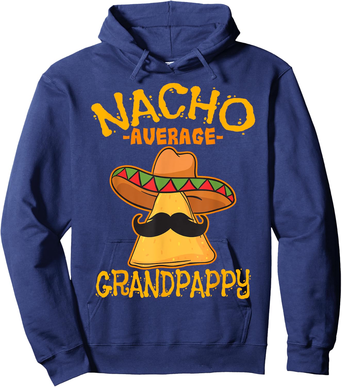 Nacho Average Grandpappy Mexican Grandfather Cinco De Mayo Hoodie - Hoodie | Navy