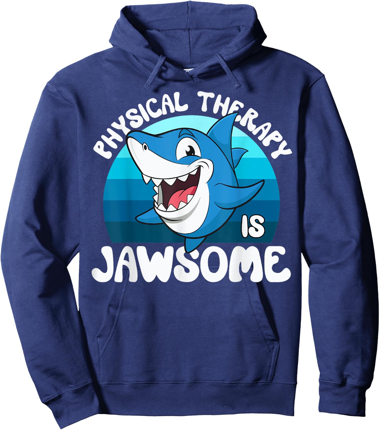 Physical Therapy is Jawsome Funny Sea Shark Lover Hoodie - Hoodie | Navy
