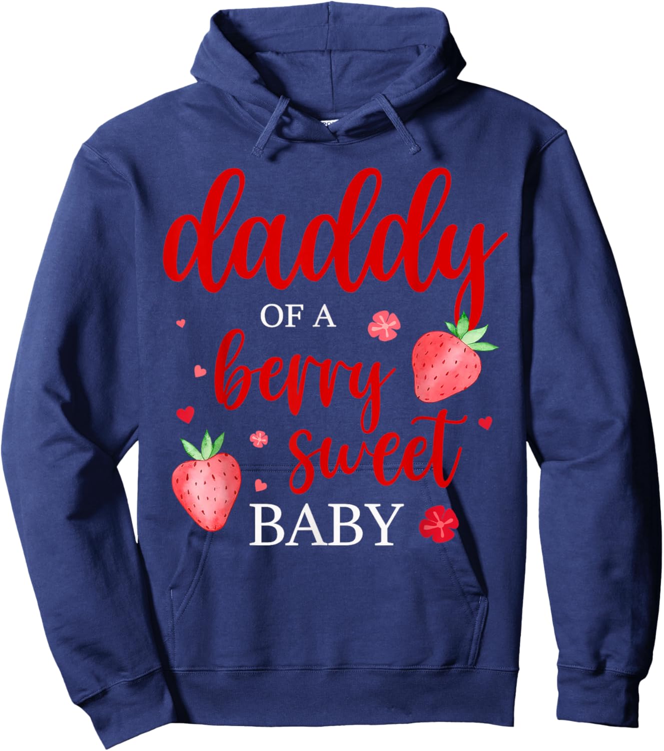 Daddy Of A Berry Sweet One Strawberry Baby First Birthday Hoodie - Hoodie | Navy