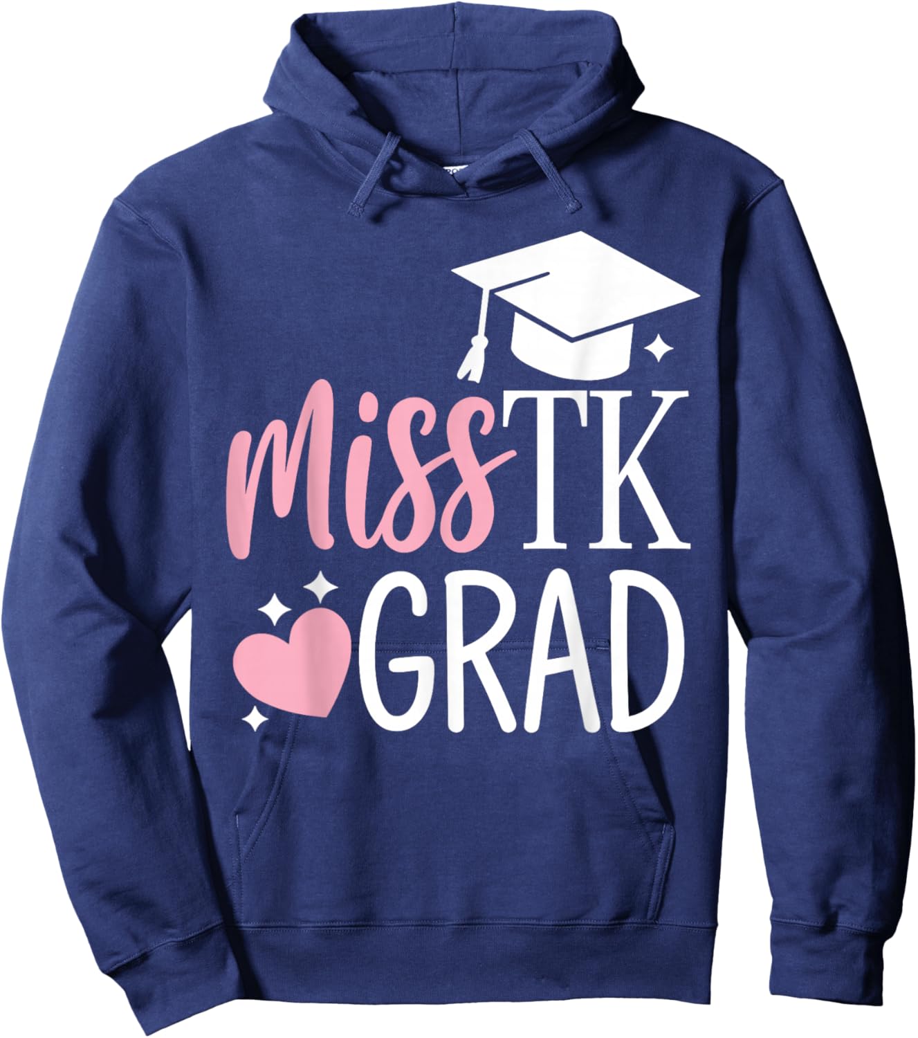 Miss TK Grad TK Graduate Transitional Kinder Graduation Girl Hoodie - Hoodie | Navy