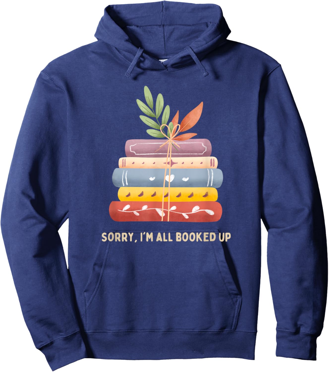Sorry, I'm All Booked Up Hoodie - Hoodie | Navy